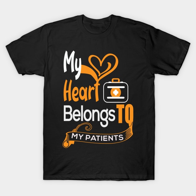 My heart belongs to my patients T-Shirt by Neev Style